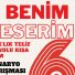 “BENİM ESERİM 6” SENARYO YARIŞMASI SONUÇLARI BELLİ OLDU