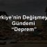 Türkiye'nin Değişmeyen Gündemi “Deprem” 