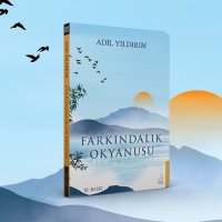 Adil Yıldırım'dan Okuru İçsel Bir Yolculuğa Davet Eden Roman: Farkındalık Okyanusu