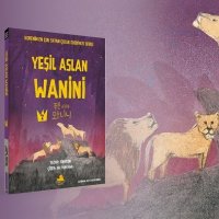 Cesaret, Dostluk ve Doğanın Kalbinden Bir Macera: Yeşil Aslan Wanini 2