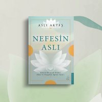 Doğru Nefes Almak Yetmiyor: Nefesin Beden, Zihin ve Duygular Üzerindeki Gücü