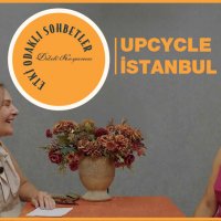 Etki Odaklı Sohbetler'in konuğu Upcycle İstanbul Platformu'nun kurucusu Arzu Semiz oldu