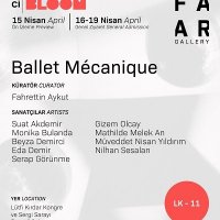 FAAR Gallery İstanbul, Parçalanma Ritmi “Ballet Mécanique” ile CI Bloom'da