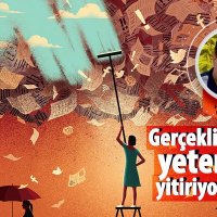 Gerçekliği görme yeteneğini yitiriyor muyuz?