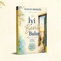 Hakan Mengüç'ten Kalbe Dokunan Yeni Roman: İyi Beni Bulur