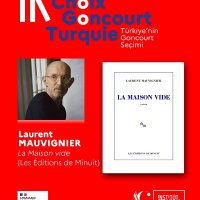 Türkiye'nin Goncourt Seçimi : Laurent Mauvignier'den La Maison Vide