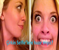 Çirkin selfie modası...