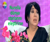 Nurella  eleştirirse...