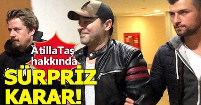 Atilla Taş tahliye edildi