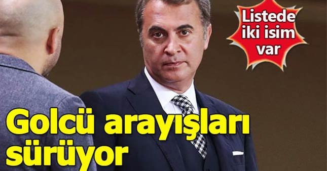 Beşiktaş golcü arayışlarını sürdürüyor