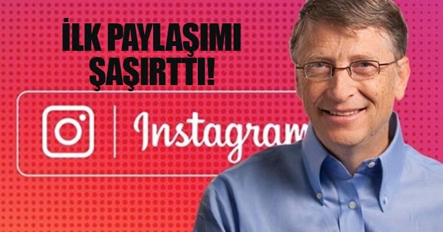 Bill Gates Instagram hesabı açtı! İlk paylaşımı herkesi şaşırttı!