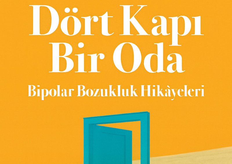 Bipolar Bozukluk hikayelerini anlatan "Dört Kapı Bir Oda" kitabı okurlarla buluştu