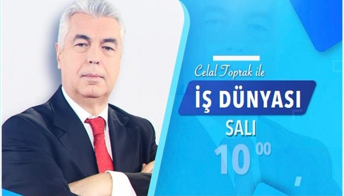 Celal Toprak ile İş Dünyası 100 diyecek