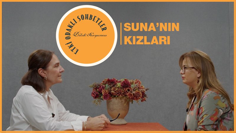 Etki Odaklı Sohbetler'in konuğu Suna'nın Kızları Genel Koordinatörü Burcu Gündüz Maşalacı oldu