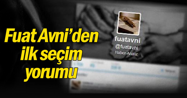 Fuat Avni'den ilk seçim yorumu