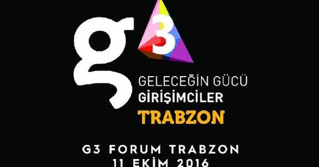 "Geleceğin Gücü Girişimciler G3 Forumu”