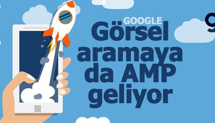 Google AMP özelliği görsel aramalara geliyor