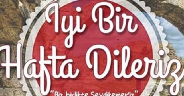 İyi haftalar mesajı ortalığı ayağa kaldırdı