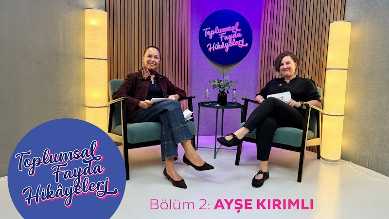 MarjinalSosyal YouTube Programı “Toplumsal Fayda Hikâyeleri”nin yeni bölümünde Ayşe Kırımlı'yı ağırladı