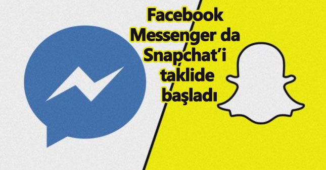 Messenger da Snapchat’i taklide başladı