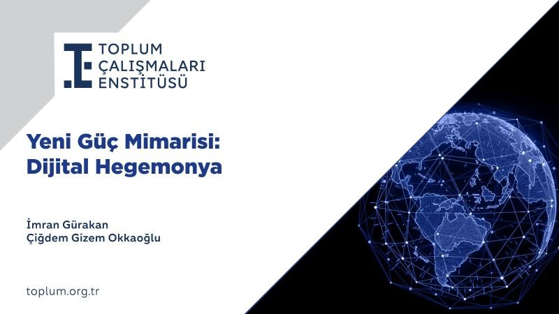 TÇE'den dijital egemenlik uyarısı: Türkiye kritik bağımlılıkları yönetemezse karar alma kapasitesi zayıflayabilir