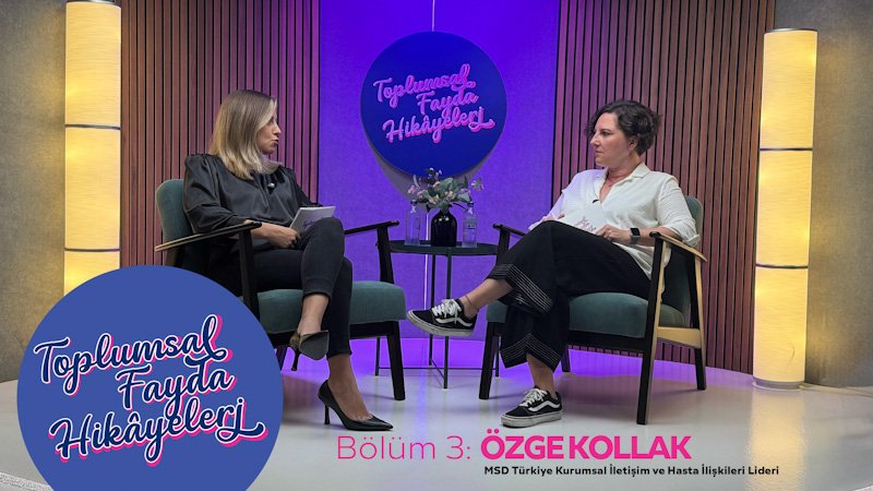 “Toplumsal Fayda Hikâyeleri” YouTube programının konuğu Özge Kollak oldu