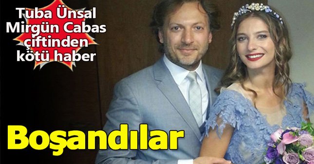 Tuba Ünsal ile Mirgün Cabas çifti boşandı