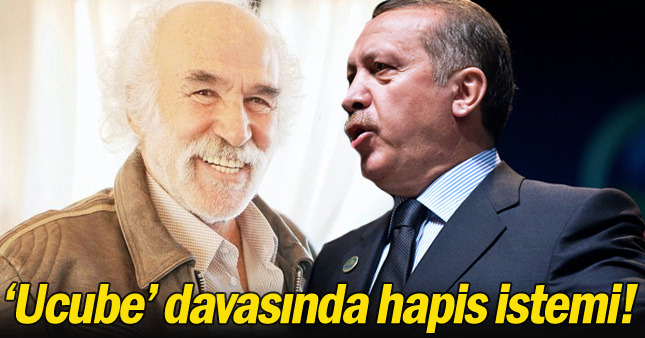 'Ucube' davasında hapis istemi!
