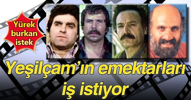 Yeşilçam'ın emektarlarından yürek burkan istek 